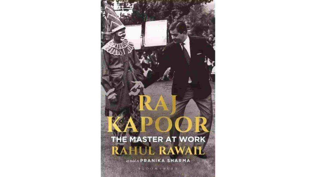 Raj Kapoor The Master at Work Raj Kapoor The Master at Work