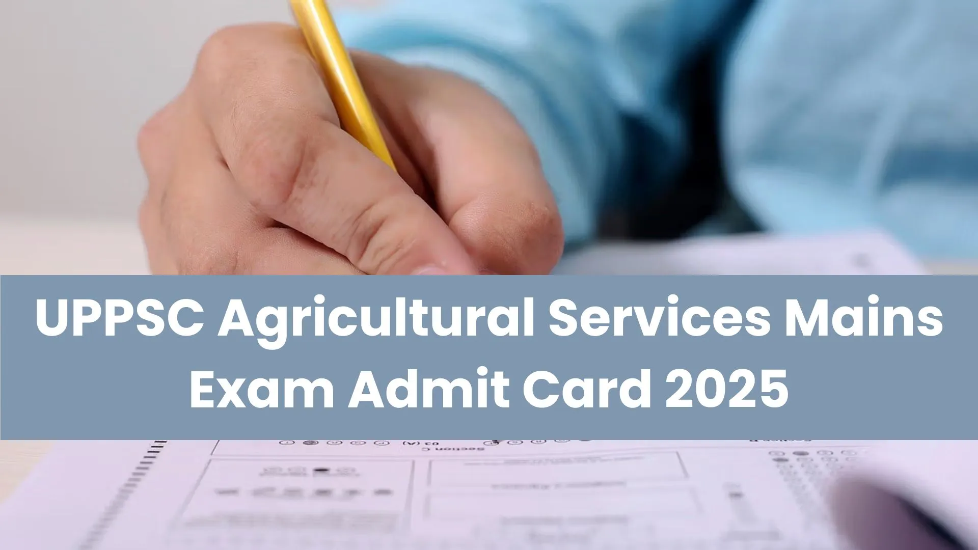 UPPSC Agricultural Services Mains Exam Admit Card 2025 Released